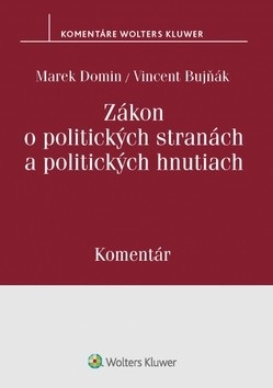 Zákon o politických stranách a politických hnutiach (Marek Domin, Vincent Bujňák)