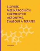 Slovník mezinárodních chemických akronymů, symbolů a zkratek (Jaromír Mindl)