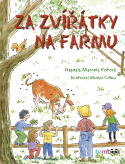 Za zvířátky na farmu (Marcela Kotová, Michal Sušina)
