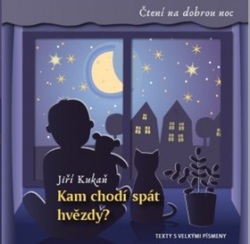 Kam chodí spát hvězdy? (Jiří Kukaň)