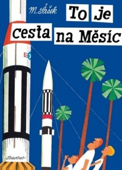 To je cesta na Měsíc (Miroslav Šašek)