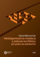 Medzigeneračná mediácia a riešenie konfliktov pri práci so seniormi (František Kutlík)