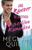 Jak randit se sestrou nejlepšího kamaráda (Meghan Quinn)