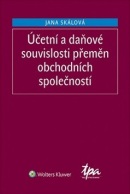 Účetní a daňové souvislosti přeměn obchodních společností (Jana Skálová)