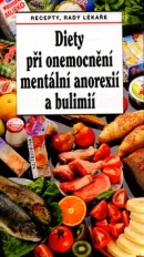 Diety při onemocnění mentální anorexií a bulimií (Dagmar Benešová; Lenka Mičová)