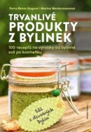 Trvanlivé produkty z bylinek (Marina Westermannová, Petra Rehm-Hugová)