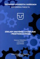 Základy anatómie a fyziológie - praktické cvičenia (Jozef Živčák, Lukáš Mitrík, Marianna Trebuňová)