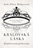 Královská láska: Kontroverzní princezna (Jodi Ellen Malpas)