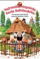 Najveselšie rozprávky Pavla Dobšinského (1. akosť) (Igor Válek)