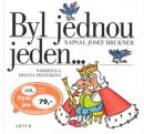 Byl jednou jeden ... (Josef Brukner, Helena Zmatlíková)