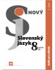 Nový Slovenský jazyk pre 8. ročník ZŠ – zošit pre učiteľa 1. časť