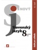 Nový Slovenský jazyk pre 8. ročník ZŠ – zošit pre učiteľa 2. časť