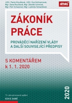 Zákoník práce s komentářem k 1. 1. 2020 (Zdeněk Schmied, Pavla Hloušková, Eva Hofmannová)