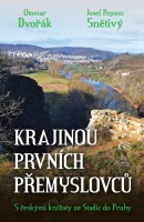 Krajinou prvních Přemyslovců (Otomar Dvořák, Josef Pepson Snětivý)