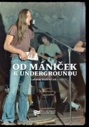 Od mániček k undergroundu (Ladislav Kudrna)