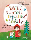 Velká smůla trpaslíka Smůly (Iva Gecková, Bára Buchalová)