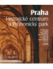 Praha Historické centrum a Průhonický park (Jan Hendrych, Zdeněk Dragoun, Jan Bažant)