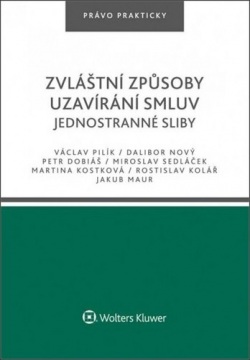 Zvláštní způsoby uzavírání smluv (Václav Pilík, Martina Kostková, Dalibor Nový, Rostislav Kolář, Petr Dobiáš)