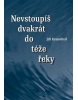 Dvakrát nevstoupíš do téže řeky (Jiří Kratochvil)