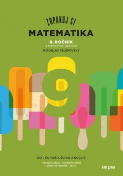 Zopakuj si Matematika 9. roč. a kvarta 8.roč. gymnázií (Miroslav Telepovský)