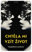 Chtěla mi vzít život (Magdaléna Lunáková)