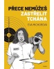 Přece nemůžeš zastřelit tchána (Eva Michorová)