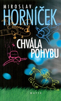 Chvála pohybu (Jiří Kalousek, Miroslav Horníček)