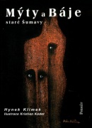 Mýty a Báje staré Šumavy (Kristian Kodet, Hynek Klimek)