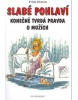 Slabé pohlaví Konečně tvrdá pravda o mužích (Frida Ekberg, Lubomír Lichý)