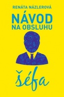 Návod na obsluhu šéfa (1. akosť) (Renáta Názlerová)