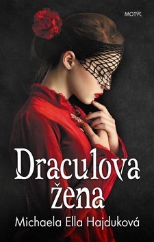 Draculova žena (1. akosť) (Michaela Ella Hajduková)