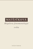 Hegelova fenomenologie světa - 2. vydání (Tereza Matějčková)