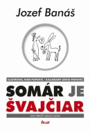 Somár je Švajčiar (1. akosť) (Jozef Banáš)