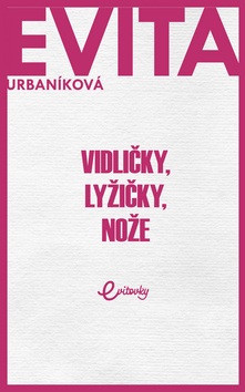 Vidličky, lyžičky, nože (1. akosť) (Eva Urbaníková)