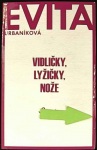 Vidličky, lyžičky, nože (1. akosť) (Eva Urbaníková)