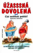 Úžasssná dovolená aneb Cizí neštěstí potěší! (Lubomír Lichý, Katarína Gillerová)