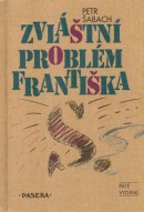 Zvláštní problém Františka (Pavel Štefan, Petr Šabach)