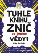 Tuhle knihu znič ve jménu vědy (Mike Barfield)