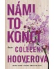 Námi to končí (Colleen Hoover)