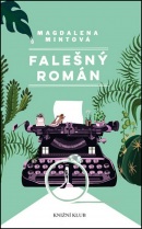Falešný román (Magdalena Mintová)