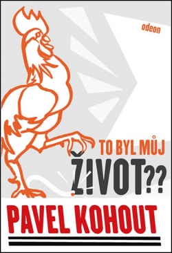 To byl můj život? (Pavel Kohout)
