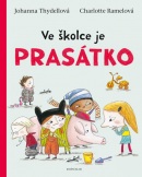 Ve školce je prasátko! (Charlotte Ramel, Johanna Thydell)