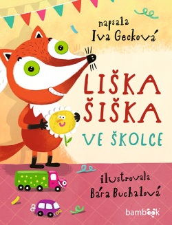 Liška Šiška ve školce (Iva Gecková, Bára Buchalová)