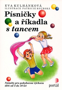 Písničky a říkadla s tancem (Eva Kulhánková, Patricie Koubská)