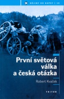 První světová válka a česká otázka (Robert Kvaček)