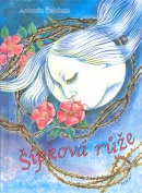 Šípková růže (Inka Delevová, Antonín Čejchan)