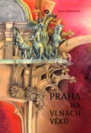 Praha na vlnách věků (Inka Delevová)