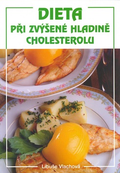 Dieta při zvýšené hladině cholesterolu (Jiří Poláček, Libuše Vlachová)