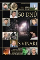 50 dnů s vinaři (Branko Černý, Luboš Bárta)