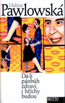 Dá-li pánbůh zdraví, i hříchy budou (Halina Pawlowská)